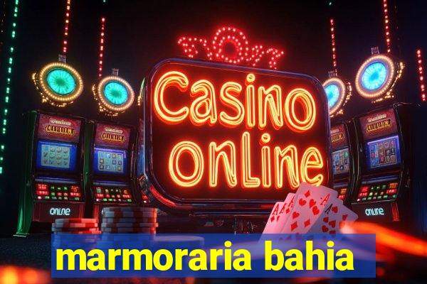 marmoraria bahia